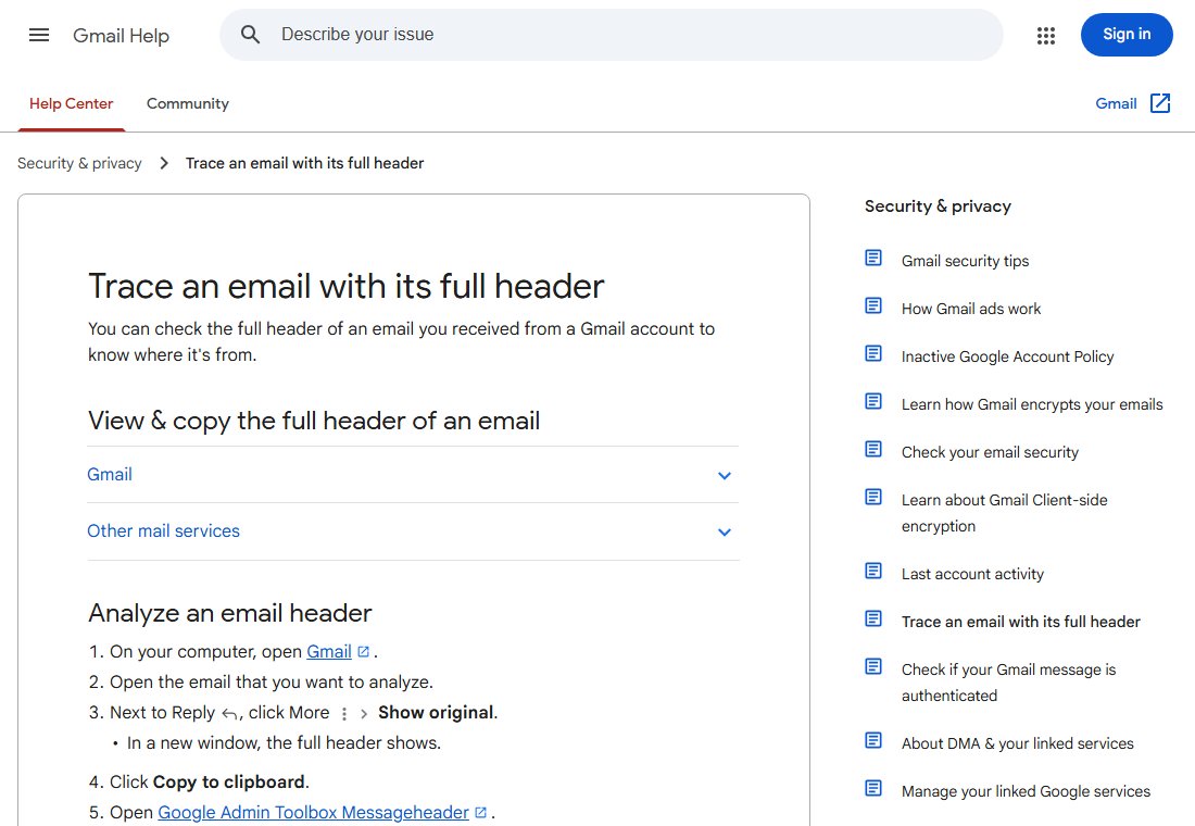 Gmail Help page Trace an email with its full header, with steps to open an email, click More next to Reply, and choose Show original.